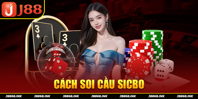 5 Cách Soi Cầu Sicbo Chuẩn Như Chuyên Gia J88