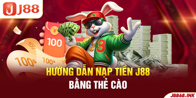 Sử dụng thẻ cào của 3 nhà mạng nội địa để nạp tiền vào nhà cái J88