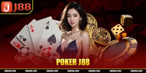 Poker J88 | Thử Thách Với Những Màn Đọ Trí Casino Đỉnh Cao